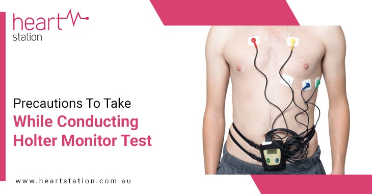 Precautions To Take While Conducting Holter Monitor Test