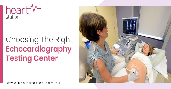 Choosing The Right Echocardiography Testing Center