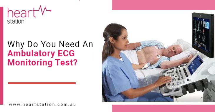 Why Do You Need An Ambulatory ECG Monitoring Test?